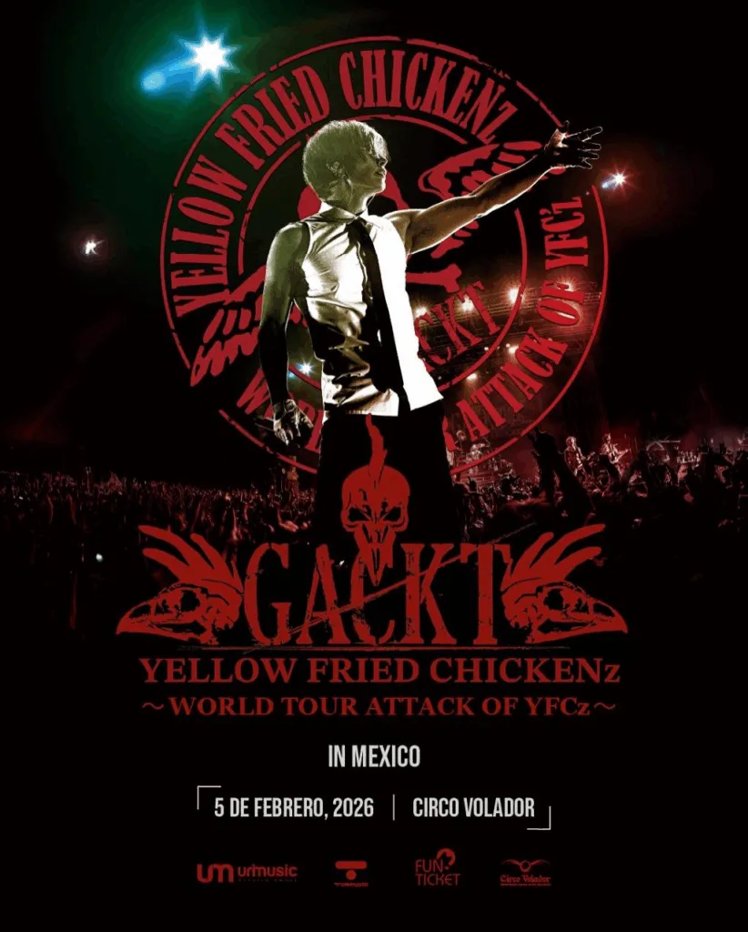 Flyer de GACKT YELLOW FRIED CHICKENz — WORLD TOUR ATTACK OF YFCz — Ciudad de México